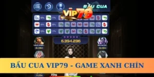Chơi Bầu Cua Vip79