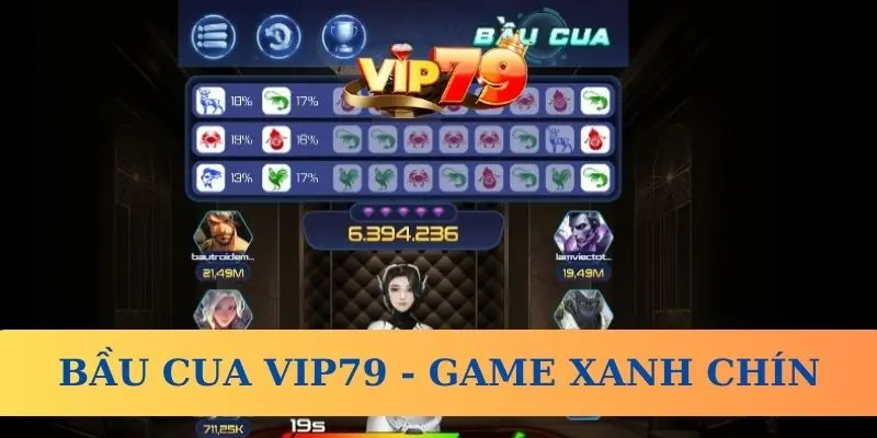 Chơi Bầu Cua Vip79