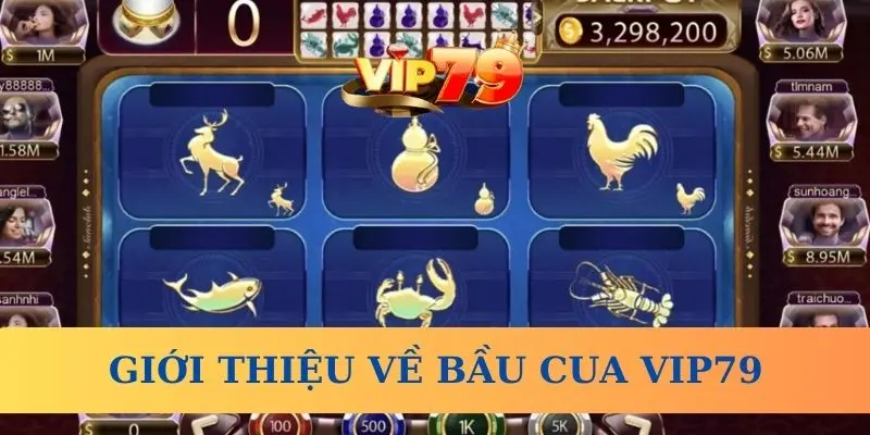 Giới thiệu về Bầu Cua Vip79
