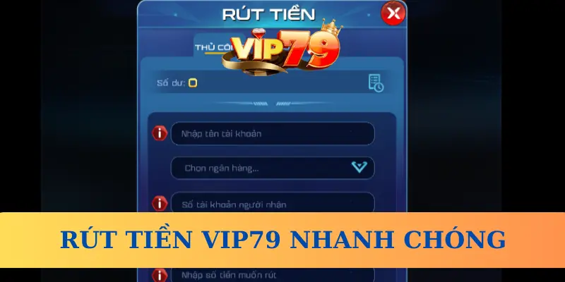 Hướng dẫn rút tiền Vip79 nhanh chóng