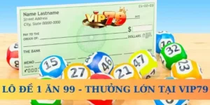 Lô Đề 1 Ăn 99 tại Vip79