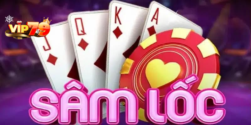 Chơi Sâm Lốc tại Vip79