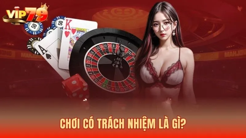 Tham gia chơi cá cược có trách nhiệm rất quan trọng