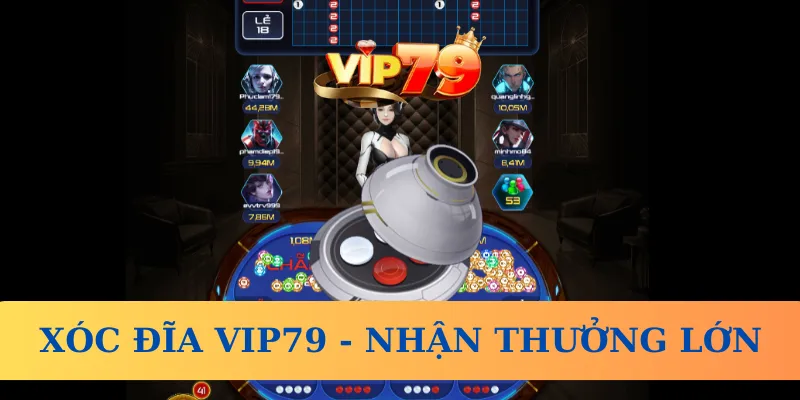 xóc đĩa vip79